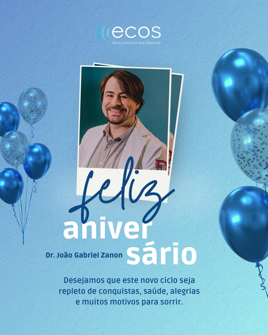 Hoje a data é especial! 🎂✨
Parabéns, Dr. João Gabriel Zanon! Toda a equipe Ecos Diagnóstico por Imagem deseja um ano repleto de saúde, realizações e muitas alegrias.
Que venham muitos motivos para sorrir! 💙🎈
#FelizAniversário #EquipeEcos